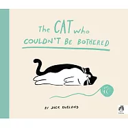 The Cat Who Couldn’t Be Bothered
