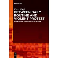 Between Daily Routine and Violent Protest