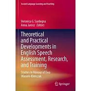 Theoretical and Practical Developments in English Speech Assessment, Research, and Training: Studies in Honour of Ewa