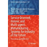 Service Oriented, Holonic and Multi-Agent Manufacturing Systems for Industry of the Future: Proceedings of Sohoma 2021