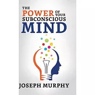 The Power of Your Subconscious Mind