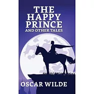 The Happy Prince And Other Tales