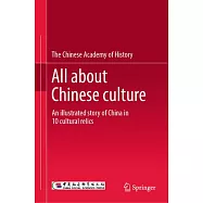 All about Chinese Culture: An Illustrated Story of China in 10 Cultural Relics
