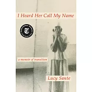 I Heard Her Call My Name: A Memoir of Transition