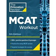 Princeton Review MCAT Workout, 5th Edition: 800+ Practice Questions & Passages for MCAT Scoring Success