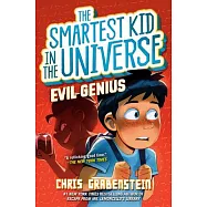 Smartest Kid in the Universe #3: Evil Genius
