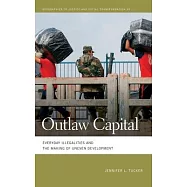 Outlaw Capital: Everyday Illegalities and the Making of Uneven Development