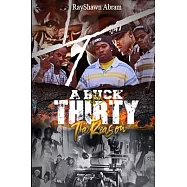 A Buck Thirty: Tha Reason