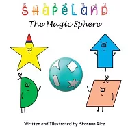 Shapeland The Magic Sphere: A Unique Adorable Book Designed to Teach Young Children About Shapes, Feelings, Emotions