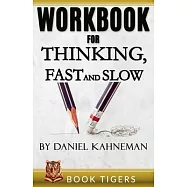 WORKBOOK for Thinking, Fast and Slow by Daniel Kahneman