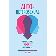 Autoheterosexual: Attracted to Being the Other Sex