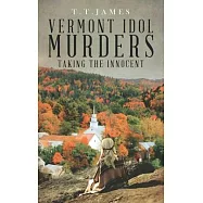 Vermont Idol Murders: Taking the Innocent