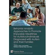 Behavior Analytic Approaches to Promote Enjoyable Mealtimes for Autistics/Individuals Diagnosed with Autism and their
