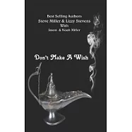 Don&rsquo;t Make A Wish