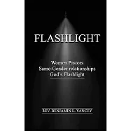 Flashlight: Women Pastors, Same-Gender Relationships, God&rsquo;s Flashlight