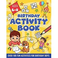 Birthday Activity Book for Boys 6-8: Including Mazes, Dot-to-Dot, Color by Number, Word Search, Spot The Difference