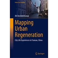 Mapping Urban Regeneration: City Life Experiences in Yunnan, China