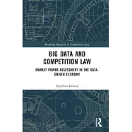 Big Data and Competition Law: Market Power Assessment in the Data-Driven Economy