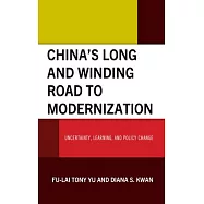 China’s Long and Winding Road to Modernization: Uncertainty, Learning, and Policy Change