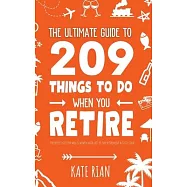 The Ultimate Guide to 209 Things to Do When You Retire - The perfect gift for men & women with lots of fun retirement