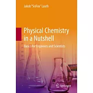 Physical Chemistry in a Nutshell: Basics for Engineers and Scientists