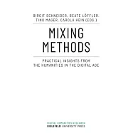 Mixing Methods: Practical Insights from the Humanities in the Digital Age