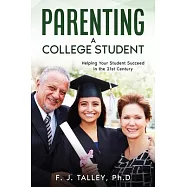 Parenting a College Student: Helping Your Student Succeed in the 21st Century