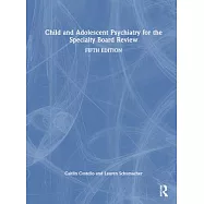 Child and Adolescent Psychiatry for the Specialty Board Review