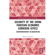 Security of the China Pakistan Economic Corridor (Cpec): Counterinsurgency in Balochistan