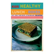 Kids Healthy Lunch-boxes Volume 1: Easy Living Food recipes Extraordinaire
