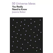 50 Ideas You Really Need to Know: Universe