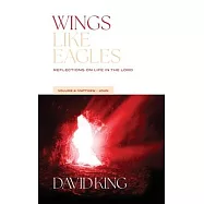 Wings Like Eagles: Reflections on Life in the Lord Vol. 4: Matthew-John