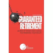 Guaranteed Retirement: Secrets of the Rich and Famous for Preserving Your Wealth