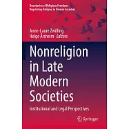 Nonreligion in Late Modern Societies: Institutional and Legal Perspectives