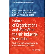 Future of Organizations and Work After the 4th Industrial Revolution: The Role of Artificial Intelligence, Big Data