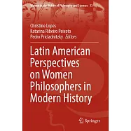 Latin American Perspectives on Women Philosophers in Modern History