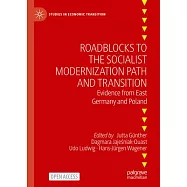 Roadblocks to the Socialist Modernization Path and Transition: Evidence from East Germany and Poland