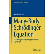 Many-Body Schrödinger Equation: Scattering Theory and Eigenfunction Expansions
