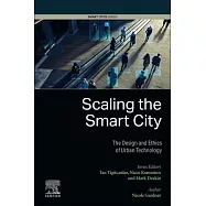 Scaling the Smart City: The Design and Ethics of Urban Technology