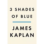 3 Shades of Blue: Miles Davis, John Coltrane, Bill Evans, and the Lost Empire of Cool