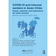Covid-19 and Informal Workers in Asian Cities: Impact, Response, and Implications for Urban Recovery