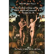 The First Book of Adam and Eve with biblical insights and commentary - 7 of 7 Chapters 73 - 79: The Conflict of Adam