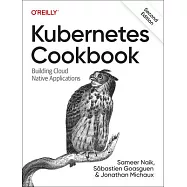 Kubernetes Cookbook: Building Cloud Native Applications