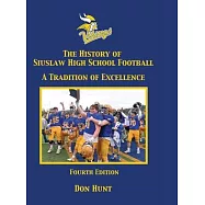 The History of Siuslaw High School Football - 4th Edition - Color