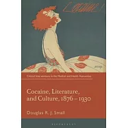 Cocaine, Literature, and Culture, 1876-1930