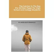 The Catcher In The Rye Pre-Written Paper For High School and College Students