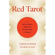 Red Tarot: A Decolonial Guide to Divinatory Literacy