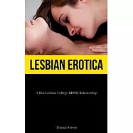 Lesbian Erotica: A Hot Lesbian College BDSM Relationship