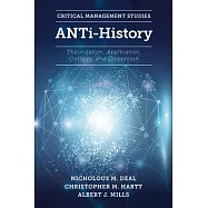 Anti-History: Theorization, Application, Critique and Dispersion