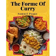 The Forme Of Curry: The Method of Cooking Curry